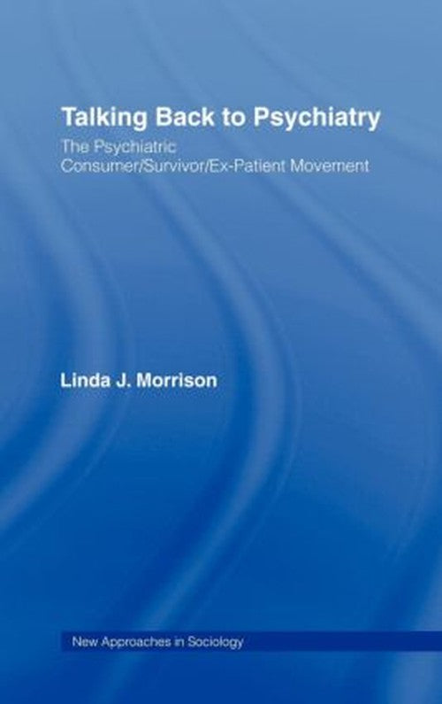 Talking Back to Psychiatry by Linda J Morrison