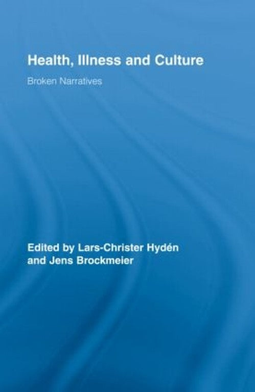 Health, Illness and Culture by Jens Brockmeier (ISBN-13: 9780415988742)