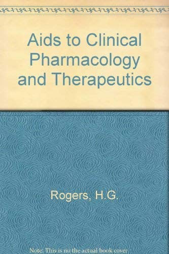 Aids to Clinical Pharmacology and Therapeutics by Hg Rogers ISBN 9780443046988
