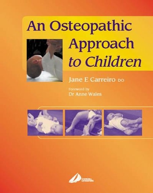 An Osteopathic Approach to Children by Jane Elizabeth Carreiro ISBN 9780443063602