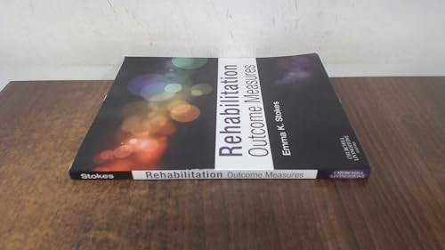 Rehabilitation Outcome Measures by Emma K Stokes Dipstat Bsc Msc ISBN 9780443069154