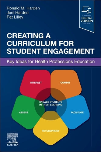 Creating a Curriculum for Student Engagement by Ronald M Harden Obe Md Frcp Frcsed Frcpc Medical Education University Of Dundee Uk Editor Medical Teacher Uk) ISBN 9780443128004