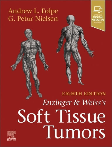 Enzinger and Weiss's Soft Tissue Tumors by Andrew L Folpe Md ISBN 9780443248757