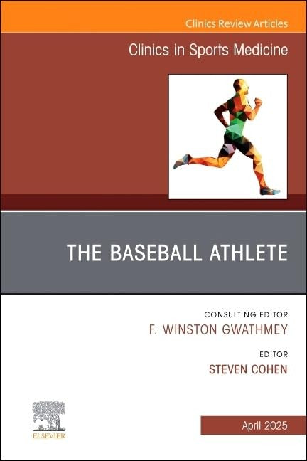 The Baseball Athlete, An Issue of Clinics in Sports Medicine by Steven Cohen