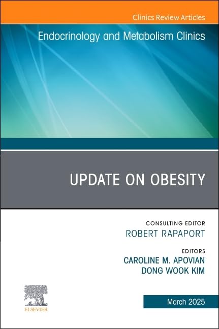 Update on Obesity, An Issue of Endocrinology and Metabolism Clinics of North America by Caroline M Apovian Md ISBN 9780443316326
