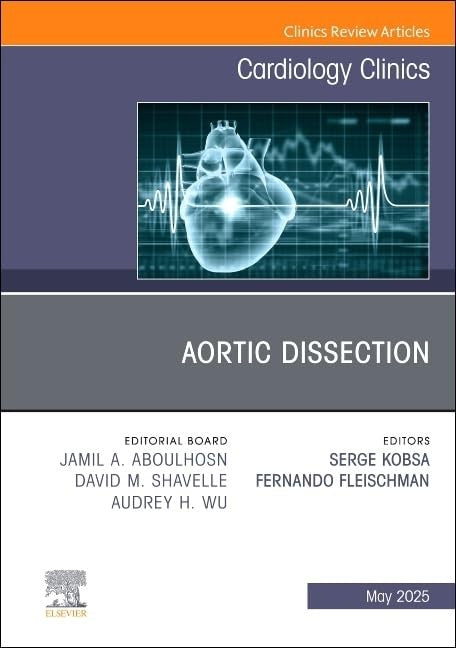 Aortic Dissection, An Issue of Cardiology Clinics by Fernando Fleischman Md ISBN 9780443343490