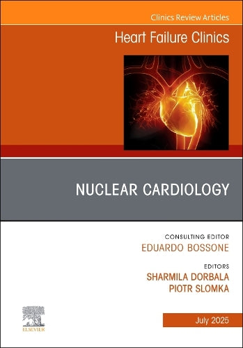 Nuclear Cardiology, An issue of Heart Failure Clinics by Sharmila Dorbala Md Mph Facc