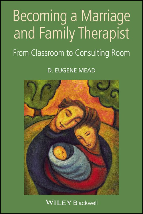 Becoming a Marriage and Family Therapist by Eugene Mead ISBN 9780470027370