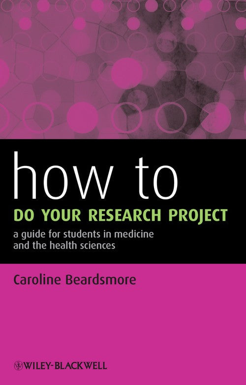 How to Do Your Research Project by Caroline Beardsmore ISBN 9780470658208