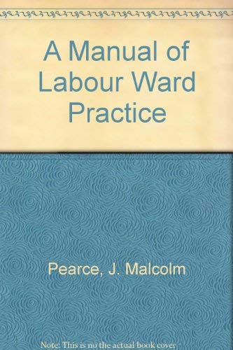 A Manual of Labour Ward Practice by Jmalcolm Pearce ISBN 9780471911951