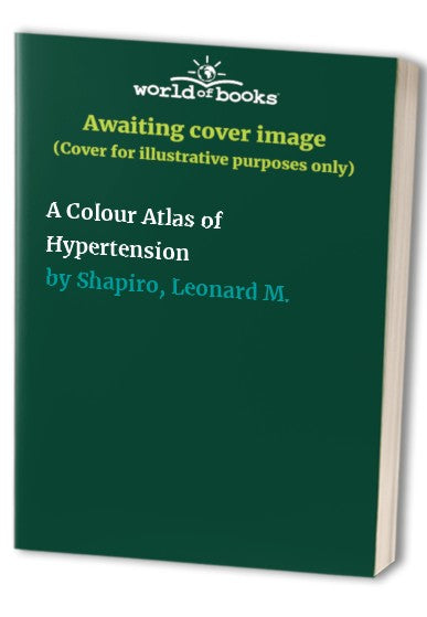 A Colour Atlas of Hypertension by Kim M Fox ISBN 9780723408628