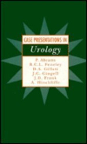 CASE PRESENTATIONS IN UROLOGY by Paul Abrams ISBN 9780750605274