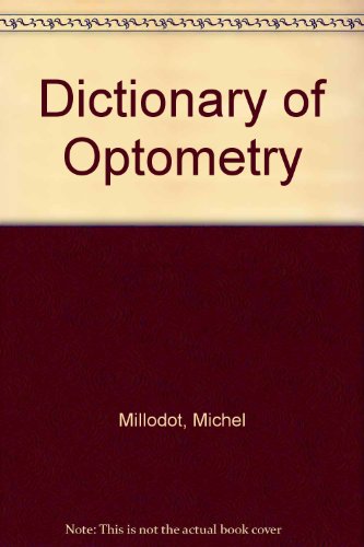 Dictionary of Optometry by Michel Millodot ISBN 9780750608473