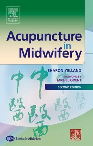 Acupuncture in Midwifery by Sharon Yelland ISBN 9780750654135
