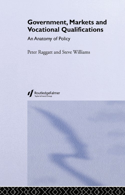 Government, Markets and Vocational Qualifications by Peter Raggatt