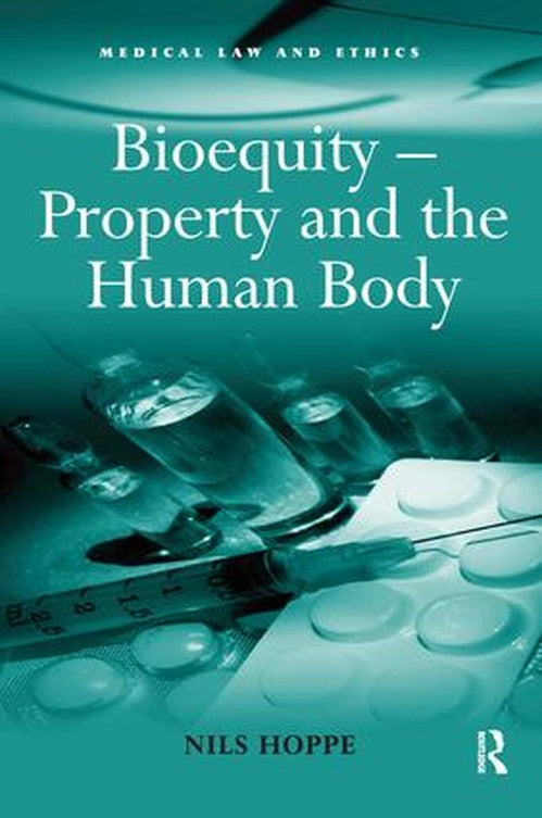 Bioequity - Property and the Human Body by Nils Hoppe (ISBN-13: 9780754672807)
