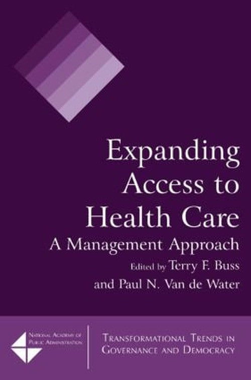 Expanding Access to Health Care by Terry F Buss (ISBN-13: 9780765623331)
