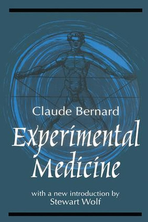 Experimental Medicine by Claude Bernard (ISBN-13: 9780765806154)