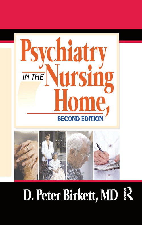 Psychiatry in the Nursing Home by D Peter Birkett ISBN 9780789012197