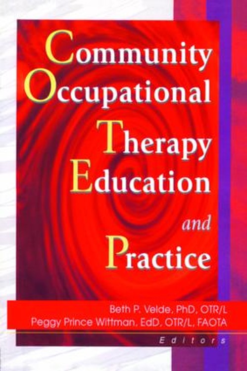Community Occupational Therapy Education and Practice by Beth Velde (ISBN-13: 9780789014061)