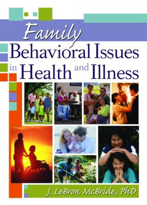 Family Behavioral Issues in Health and Illness by J Lebron Mcbride ISBN 9780789029447