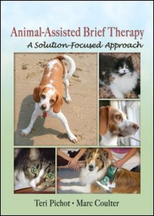 Animal-Assisted Brief Therapy by Teri Pichot - ISBN 9780789029829