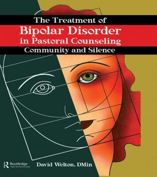 The Treatment of Bipolar Disorder in Pastoral Counseling by David Welton - ISBN 9780789030436