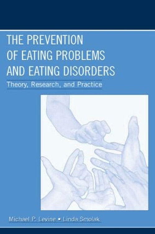 The Prevention of Eating Problems and Eating Disorders by Michael P Levine - ISBN 9780805839265
