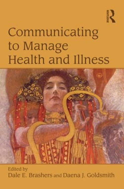 Communicating to Manage Health and Illness by Dale E Brashers (ISBN-13: 9780805844290)