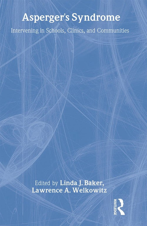 Asperger's Syndrome by Linda J Baker (ISBN-13: 9780805845709)