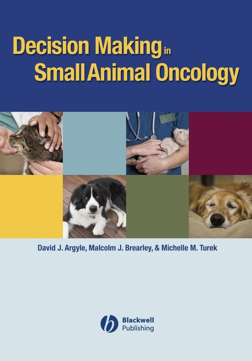 Decision Making in Small Animal Oncology by David J Argyle ISBN 9780813822754