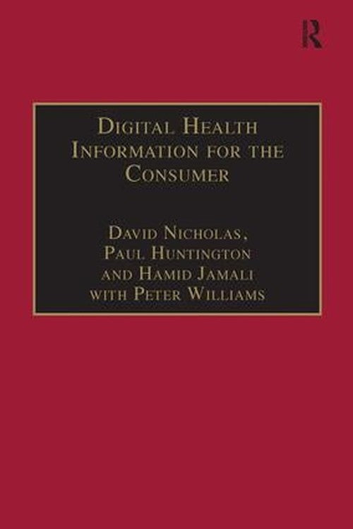 Digital Health Information for the Consumer by David Nicholas (ISBN-13: 9780815399469)