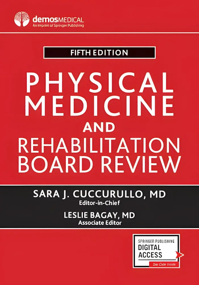 Physical Medicine and Rehabilitation Board Review by Sara J. Cuccurullo