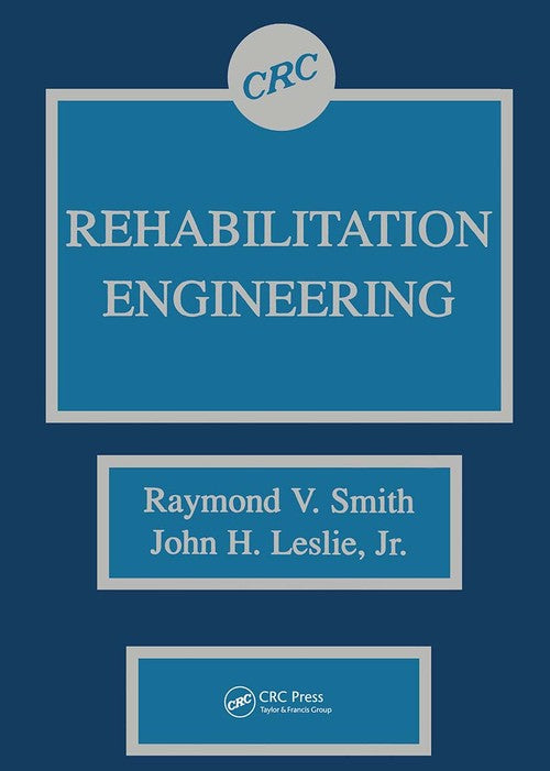 Rehabilitation Engineering by Raymond V Smith ISBN 9780849369513