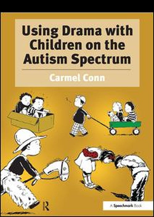 Using Drama with Children on the Autism Spectrum by Carmel Conn - ISBN 9780863886010