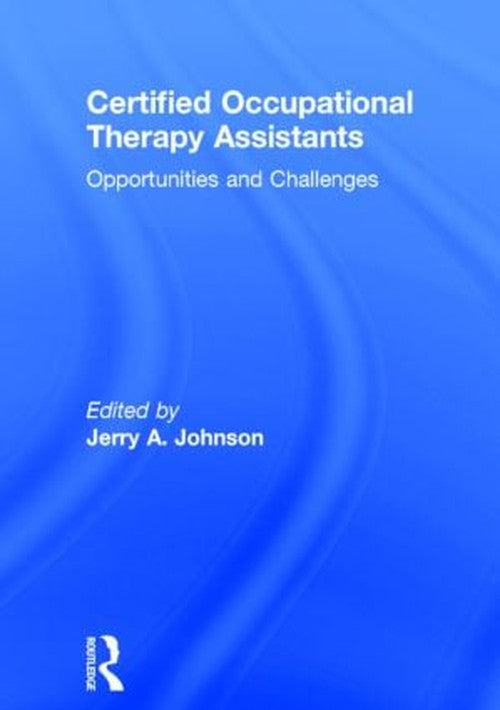 Certified Occupational Therapy Assistants by Jerry A Johnson ISBN 9780866568302