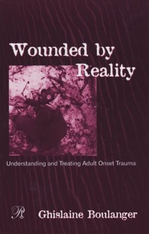 Wounded By Reality by Ghislaine Boulanger ISBN 9780881634303