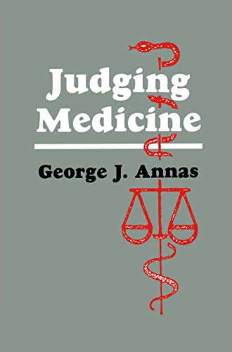 Judging Medicine by George J Annas ISBN 9780896031937