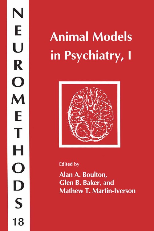 Animal Models in Psychiatry, I by Alan A Boulton