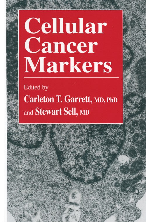 Cellular Cancer Markers by Carleton T Garrett ISBN 9780896032101