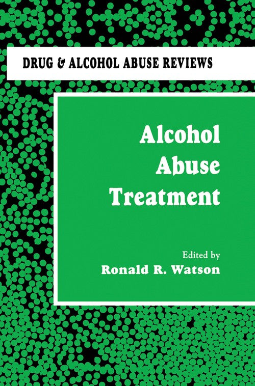 Alcohol Abuse Treatment by Ronald R Watson 9780896032422