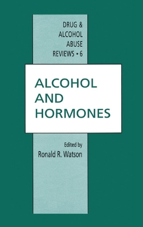 Alcohol and Hormones by Ronald Ross Watson ISBN 9780896032903