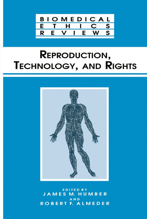 Reproduction, Technology, and Rights by James M Humber