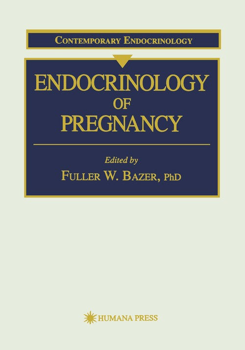 Endocrinology of Pregnancy by Fuller W Bazer ISBN 9780896034624
