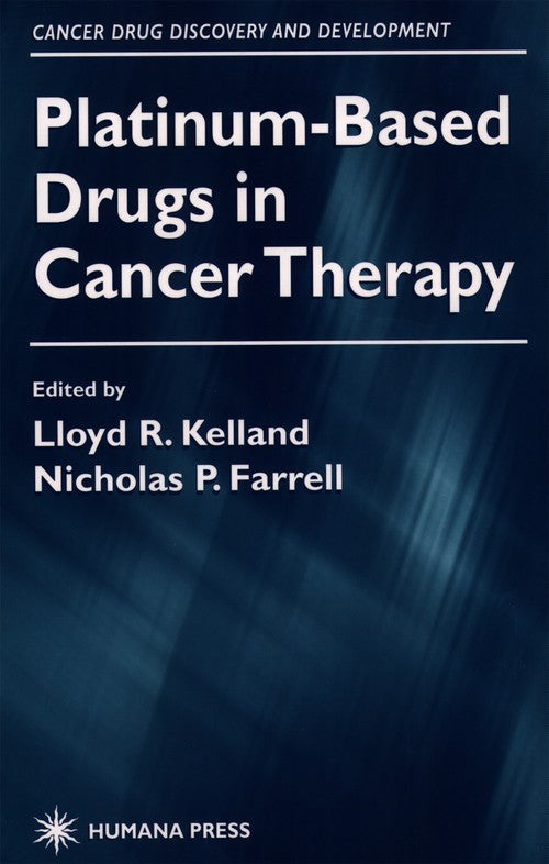Platinum-Based Drugs in Cancer Therapy by Lloyd R Kelland ISBN 9780896035997