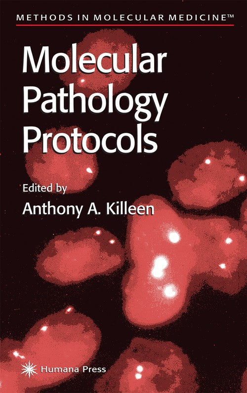 Molecular Pathology Protocols by Anthony A Killeen 9780896036819