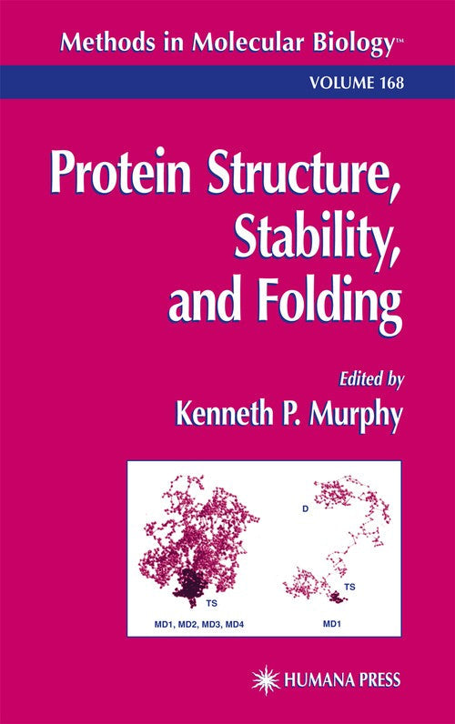 Protein Structure, Stability, and Folding by Kenneth P Murphy