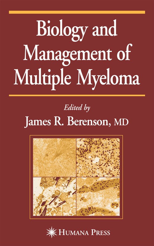 Biology and Management of Multiple Myeloma by James R Berenson ISBN 9780896037069