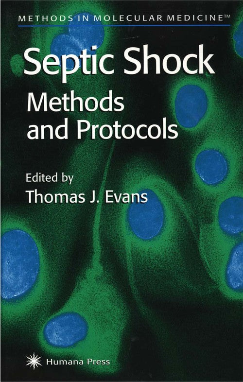 Septic Shock Methods and Protocols by Thomas J Evans 9780896037304