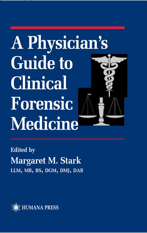 A Physician's Guide to Clinical Forensic Medicine by Margaret M Stark 9780896037427